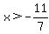 x%3E-11%2F7