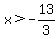 x%3E-13%2F3