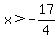 x%3E-17%2F4