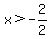 x%3E-2%2F2