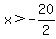 x%3E-20%2F2