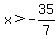 x%3E-35%2F7