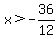 x%3E-36%2F12