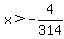 x%3E-4%2F314