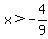 x%3E-4%2F9