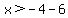 x%3E-4-6