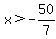 x%3E-50%2F7