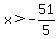 x%3E-51%2F5
