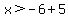 x%3E-6%2B5