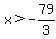 x%3E-79%2F3
