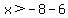 x%3E-8-6