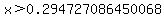 x%3E0.294727086450068