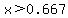 x%3E0.667