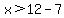 x%3E12-7
