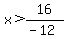 x%3E16%2F%28-12%29