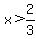x%3E2%2F3