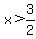 x%3E3%2F2