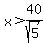 x%3E40%2Fsqrt%285%29