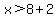x%3E8%2B2