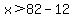 x%3E82-12