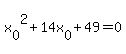 x%5B0%5D%5E2+%2B+14x%5B0%5D+%2B49+=+0