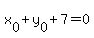 x%5B0%5D+%2B+y%5B0%5D+%2B+7+=+0