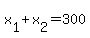 x%5B1%5D%2Bx%5B2%5D=300