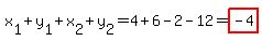 x%5B1%5D%2By%5B1%5D%2Bx%5B2%5D%2By%5B2%5D=4%2B6-2-12=highlight%28-4%29