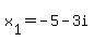 x%5B1%5D=-5-3i
