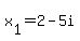 x%5B1%5D=2-5i