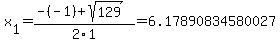 x%5B1%5D+=+%28-%28-1%29%2Bsqrt%28+129+%29%29%2F2%5C1+=+6.17890834580027