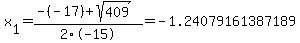 x%5B1%5D+=+%28-%28-17%29%2Bsqrt%28+409+%29%29%2F2%5C-15+=+-1.24079161387189