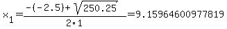 x%5B1%5D+=+%28-%28-2.5%29%2Bsqrt%28+250.25+%29%29%2F2%5C1+=+9.15964600977819