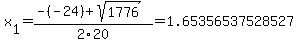 x%5B1%5D+=+%28-%28-24%29%2Bsqrt%28+1776+%29%29%2F2%5C20+=+1.65356537528527