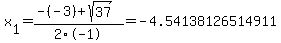 x%5B1%5D+=+%28-%28-3%29%2Bsqrt%28+37+%29%29%2F2%5C-1+=+-4.54138126514911