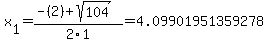 x%5B1%5D+=+%28-%282%29%2Bsqrt%28+104+%29%29%2F2%5C1+=+4.09901951359278