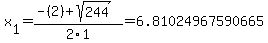 x%5B1%5D+=+%28-%282%29%2Bsqrt%28+244+%29%29%2F2%5C1+=+6.81024967590665