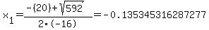 x%5B1%5D+=+%28-%2820%29%2Bsqrt%28+592+%29%29%2F2%5C-16+=+-0.135345316287277