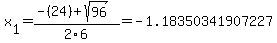 \"x%5B1%5D+=+%28-%2824%29%2Bsqrt%28+96+%29%29%2F2%5C6+=+-1.18350341907227\"