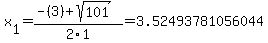 x%5B1%5D+=+%28-%283%29%2Bsqrt%28+101+%29%29%2F2%5C1+=+3.52493781056044