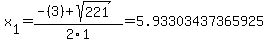 x%5B1%5D+=+%28-%283%29%2Bsqrt%28+221+%29%29%2F2%5C1+=+5.93303437365925