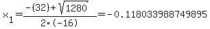 x%5B1%5D+=+%28-%2832%29%2Bsqrt%28+1280+%29%29%2F2%5C-16+=+-0.118033988749895