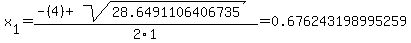 x%5B1%5D+=+%28-%284%29%2Bsqrt%28+28.6491106406735+%29%29%2F2%5C1+=+0.676243198995259