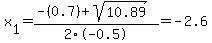 x%5B1%5D+=+%28-%280.7%29%2Bsqrt%28+10.89+%29%29%2F2%5C-0.5+=+-2.6