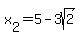 x%5B2%5D=5-3sqrt%282%29
