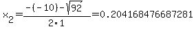 x%5B2%5D+=+%28-%28-10%29-sqrt%28+92+%29%29%2F2%5C1+=+0.204168476687281