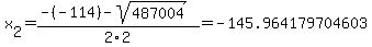 x%5B2%5D+=+%28-%28-114%29-sqrt%28+487004+%29%29%2F2%5C2+=+-145.964179704603