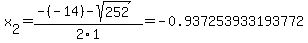 x%5B2%5D+=+%28-%28-14%29-sqrt%28+252+%29%29%2F2%5C1+=+-0.937253933193772
