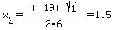x%5B2%5D+=+%28-%28-19%29-sqrt%28+1+%29%29%2F2%5C6+=+1.5