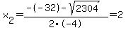 x%5B2%5D+=+%28-%28-32%29-sqrt%28+2304+%29%29%2F2%5C-4+=+2